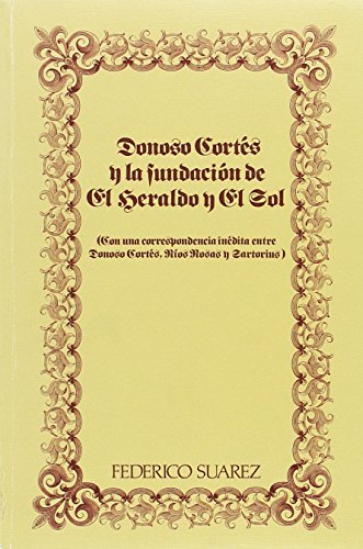 Donoso CortÃ©s y el heraldo y el sol (9788431309183) by Federico SuÃ¡rez Verdeguer