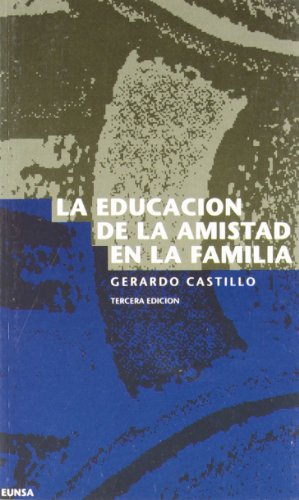 Stock image for La Educacin de la Amistad en la Familia for sale by Librera Gonzalez Sabio