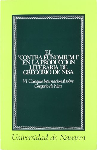 Imagen de archivo de Contra Eunomium I en la producci?n literaria de Gregorio de Nisa a la venta por CA Libros