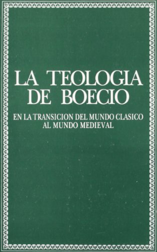 9788431310967: Teologa de Boecio: en la transicin del mundo clsico al medieval (Coleccin teolgica) (Spanish Edition)