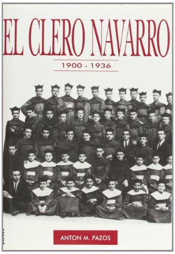 9788431310974: El clero navarro (1900-1936): origen social, procedencia geogrfica y formacin sacerdotal (Coleccin Historia de la Iglesia)