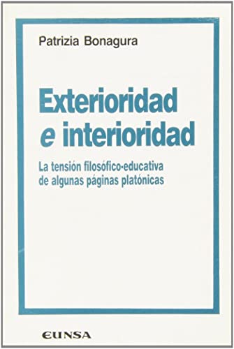 Exterioridad e interioridad. La tension filosofico-educativa de algunas paginas platonicas.