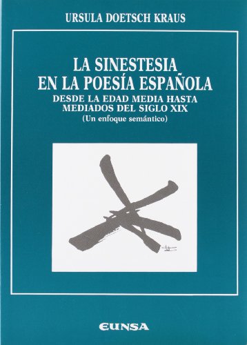 La sinestesia en la poesía española. Desde la Edad Media hasta mediados del siglo XIX