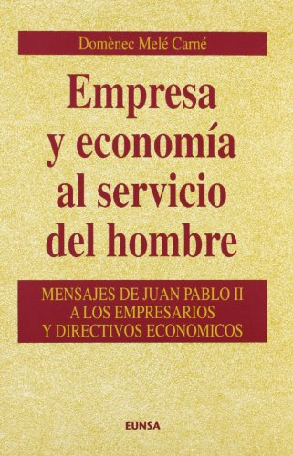 9788431312046: Empresa y economa al servicio del hombre: mensajes Juan Pablo II a los empresarios y directivos econmicos