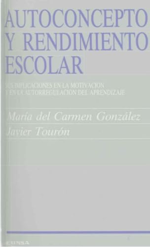 Beispielbild fr AUTOCONCEPTO Y RENDIMIENTO ESCOLAR SUS IMPLICACIONES EN LA MOTIVACIN Y EN LA AUTORREGULACIN DEL APRENDIZAJE zum Verkauf von Zilis Select Books