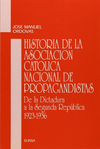 HISTORIA DE LA ACN DE PROPANGANDISTAS. TOMO I