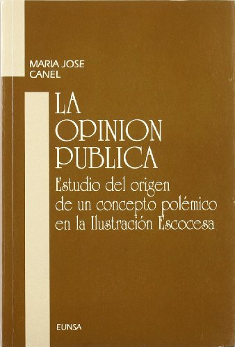 Stock image for Opinin pblica ESTUDIO ORIGEN CONCEPTO POLMICO ILUSTRACIN ESCOCESA for sale by Iridium_Books