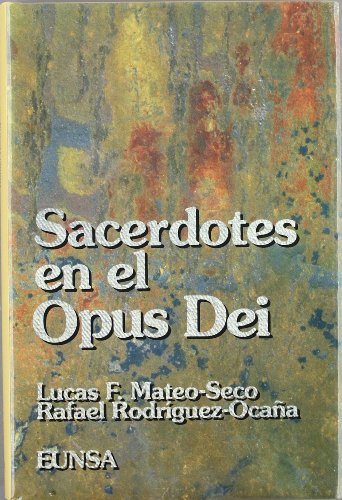 Sacerdotes en el Opus Dei: secularidad, vocación y ministerio (NT historia)