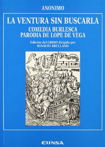 Ventura sin buscarla, La - Edición del GRISO dirigida por Ignacio Arellano