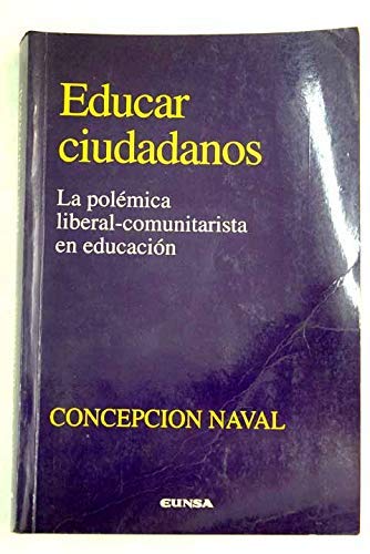 9788431313494: Educar ciudadanos: la polmica liberal-comunitarista en educacin (Coleccin filosfica)