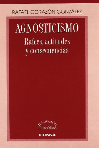 Stock image for AGNOSTICISMO: Races, actitudes y consecuencias for sale by KALAMO LIBROS, S.L.