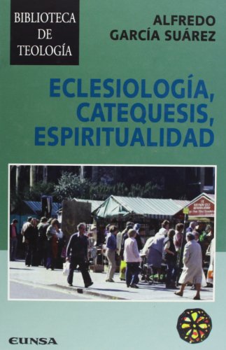 Stock image for ECLESIOLOGA, CATEQUESIS Y ESPIRITUALIDAD for sale by KALAMO LIBROS, S.L.