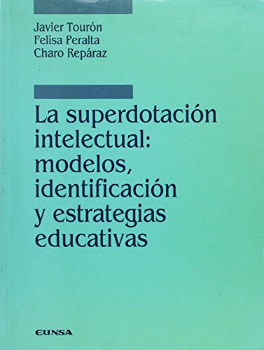 Beispielbild fr LA SUPERDOTACIN INTELECTUAL MODELOS, IDENTIFICACIN Y ESTRATEGIAS EDUCATIVAS zum Verkauf von Zilis Select Books