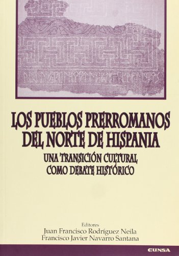 Beispielbild fr Los Pueblos Prerromanos Del Norte De Hispania: Una Transicion Cultural Como Debate Historico zum Verkauf von The Chatham Bookseller