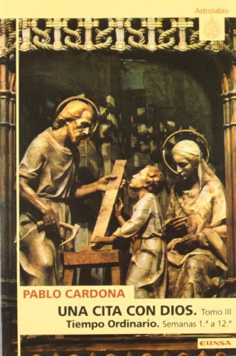 Imagen de archivo de CITA CON DIOS, UNA. TOMO III. TIEMPO ORDINARIO. a la venta por KALAMO LIBROS, S.L.