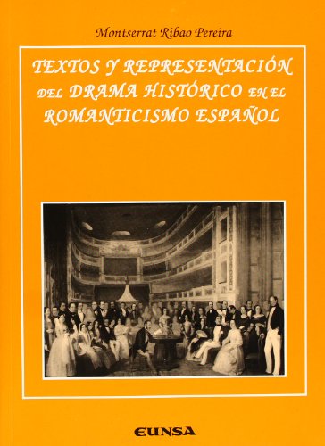 Textos y representación del drama histórico en el romanticismo español