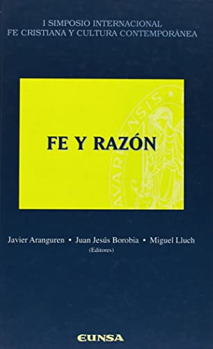 Stock image for Fe y razn. I Simposio Internacional. Fe cristiana y cultura comtempornea for sale by Almacen de los Libros Olvidados