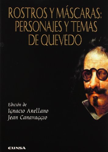 9788431317379: Rostros y mscaras: personajes y temas de Quevedo: actas del seminario celebrado en la Casa de Velzquez (Madrid) 8 y 9 de febrero de 1999 (Serie quevediana)