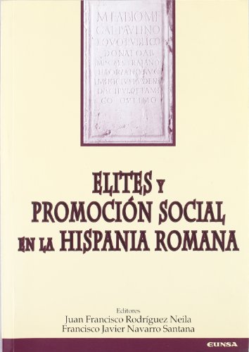 Imagen de archivo de Élites y Promoción Social en la Hispania Romana a la venta por Better World Books