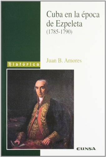 Imagen de archivo de CUBA EN LA POCA DE EZPELETA (1785-1790) a la venta por KALAMO LIBROS, S.L.