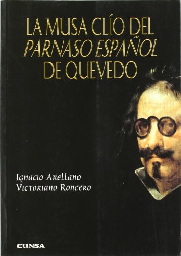 Imagen de archivo de MUSA CLO DEL PARNASO ESPAOL DE QUEVEDO, LA a la venta por KALAMO LIBROS, S.L.