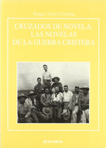 Imagen de archivo de CRUZADOS DE NOVELA: LAS NOVELAS DE LA GUERRA DE CRISTERA a la venta por KALAMO LIBROS, S.L.