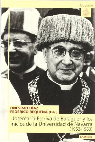 9788431319731: Josemara Escriv de Balaguer y los inicios de la Universidad de Navarra (1952-1960) (Astrolabio) (Spanish Edition)