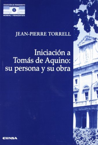 9788431320027: Iniciacin a Toms de Aquino: su persona y su obra (Coleccin de pensamiento medieval y renacentista)