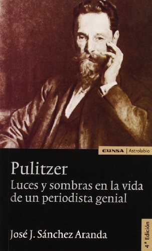 9788431320348: Pulitzer: luces y sombras en la vida de un periodista genial (Astrolabio) (Spanish Edition)