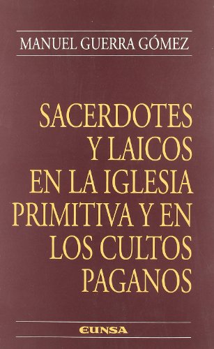 Imagen de archivo de SACERDOTES Y LAICOS EN LA IGLESIA PRIMITIVA Y EN LOS CULTOS PAGANOS a la venta por KALAMO LIBROS, S.L.