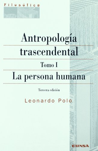 Imagen de archivo de ANTROPOLOGA TRASCENDENTAL. TOMO I a la venta por KALAMO LIBROS, S.L.