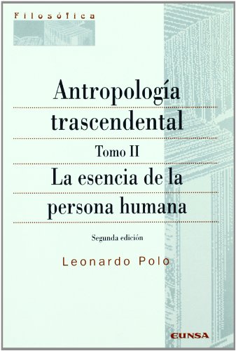 Beispielbild fr ANTROPOLOGA TRASCENDENTAL. TOMO II: LA ESENCIA DE LA PERSONA HUMANA zum Verkauf von KALAMO LIBROS, S.L.