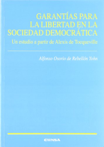Imagen de archivo de GARANTAS PARA LA LIBERTAD EN LA SOCIEDAD DEMOCRTICA a la venta por KALAMO LIBROS, S.L.