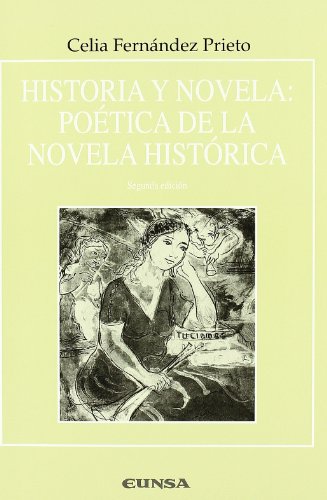 Stock image for Historia Y Novela: Potica De La Novela Histrica (Segunda Edicion) (Anejos de RILCE) (Volume 23) for sale by Anybook.com