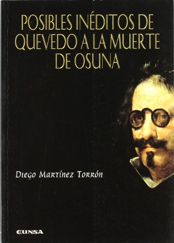 Imagen de archivo de POSIBLES INDITOS DE QUEVEDO A LA MUERTE DE OSUNA a la venta por KALAMO LIBROS, S.L.