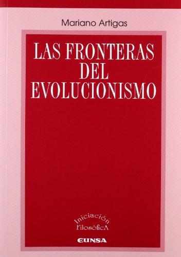 Las fronteras del evolucionismo (9788431321727) by Artigas, Mariano