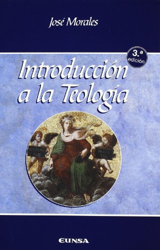 IntroducciÃ³n a la teologÃ­a (Manuales de teologÃ­a) (Spanish Edition) (9788431321772) by Morales, JosÃ©