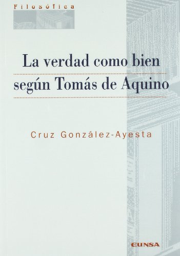 Stock image for VERDAD COMO BIEN SEGN TOMS DE AQUINO, LA for sale by KALAMO LIBROS, S.L.