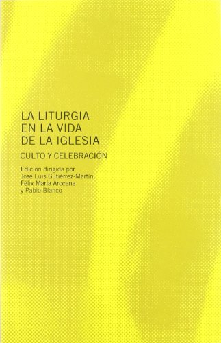 Stock image for LITURGIA EN LA VIDA DE LA IGLESIA, LA for sale by KALAMO LIBROS, S.L.