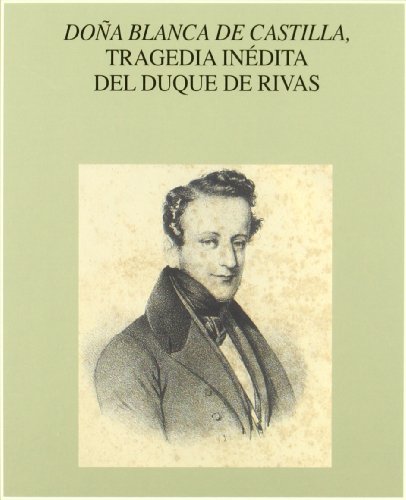 Imagen de archivo de Doa Blanca de Castilla, tragedia indita del Duque de Rivas a la venta por MARCIAL PONS LIBRERO