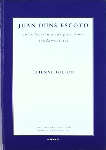 Juan Duns Escoto: introducción a sus Gilson, Étienne; Cruz Cruz, Juan - Gilson, Étienne; Cruz Cruz, Juan