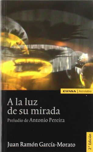 Stock image for A LA LUZ DE SU MIRADA for sale by Siglo Actual libros