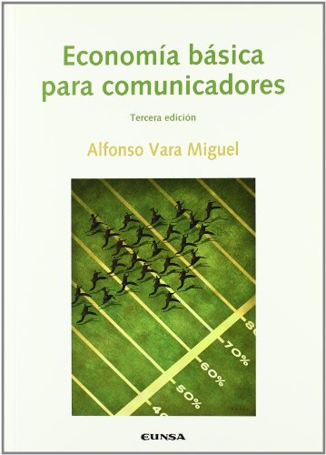 ECONOMIA BASICA PARA COMUNICADORES 3ªED - Vara Miguel,Alfonso