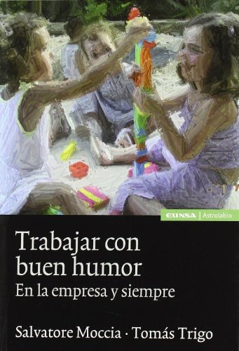 Beispielbild fr Trabajar con buen humor: en la empresa y siempre zum Verkauf von Ammareal