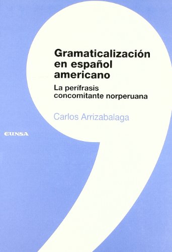 Beispielbild fr Gramaticalizacin en espaol americano : la perfrasis concomitante norperuana (Coleccin lingstica) zum Verkauf von medimops