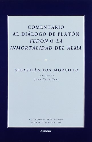 Stock image for COMENTARIO AL DILOGO DE PLATN, FEDN O LA INMORTALIDAD DEL ALMA for sale by KALAMO LIBROS, S.L.