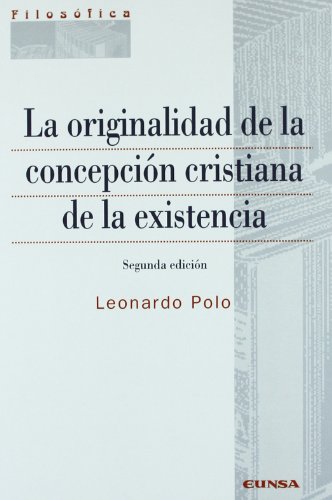 Imagen de archivo de ORIGINALIDAD DE LA CONCEPCIN CRISTIANA DE LA EXISTENCIA a la venta por KALAMO LIBROS, S.L.