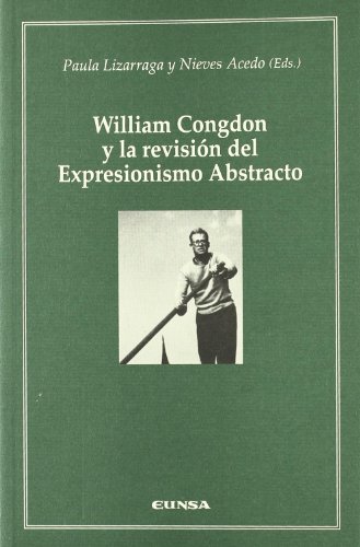 Stock image for William Congdon y la revisi?n del expresionismo abstracto for sale by CA Libros