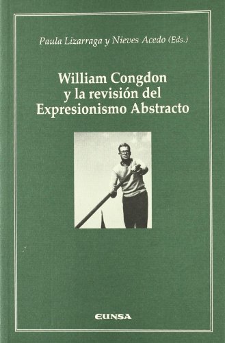Stock image for WILLIAM CONGDON Y LA REVISIN DEL EXPRESIONISMO ABSTRACTO for sale by KALAMO LIBROS, S.L.