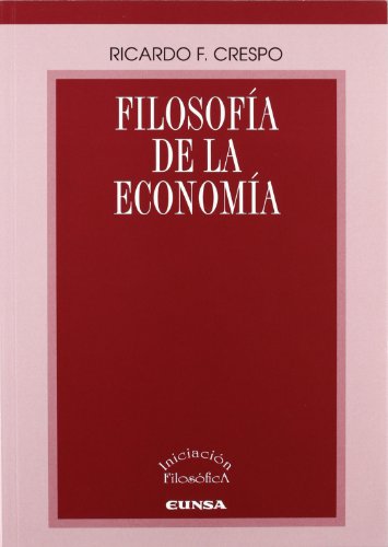 Beispielbild fr Filosofa de la economa (Iniciacin filosfica) (Spanish Edition) zum Verkauf von Blue Vase Books